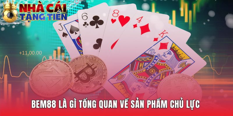 Sản phẩm BEM88 nổi bật với kho game đa dạng và đẳng cấp