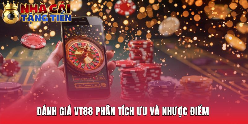 Phân tích ưu nhược điểm cho một cái nhìn khách quan