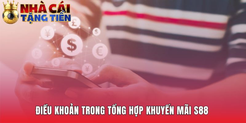 Tổng hợp khuyến mãi S88 giải thích rõ yêu cầu vòng cược