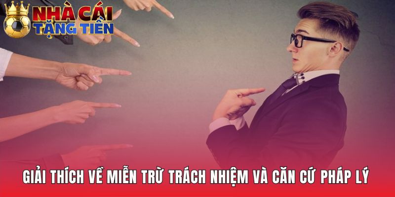 Miễn trừ trách nhiệm phân định rõ giới hạn nghĩa vụ pháp lý