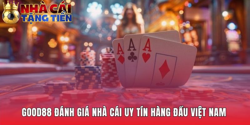 Đánh giá GOOD88 nhấn mạnh giấy phép PAGCOR uy tín