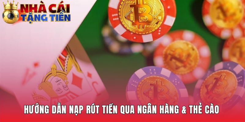 Hướng dẫn nạp rút tiền nhanh chóng an toàn và tiện lợi