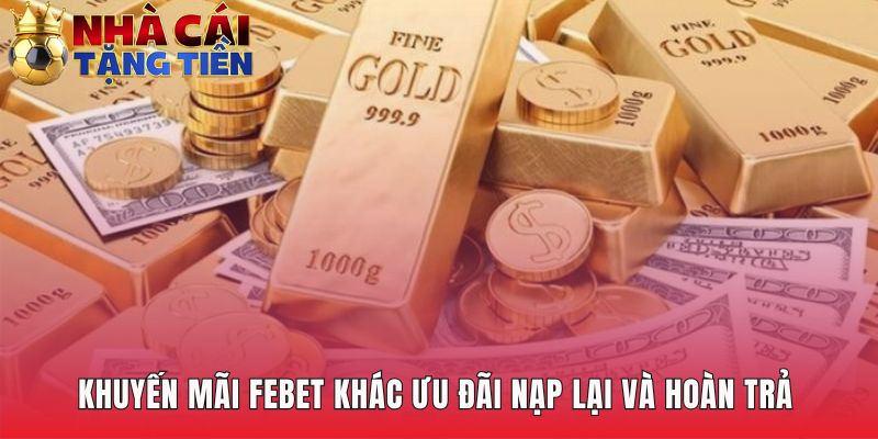 Ưu đãi nạp lại 15% và hoàn trả 1.25% không giới hạn
