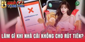 Làm Gì Khi Nhà Cái Không Cho Rút Tiền