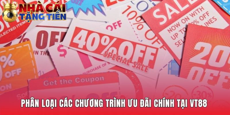 Tổng hợp khuyến mãi VT88 phân loại ưu đãi cho mọi đối tượng