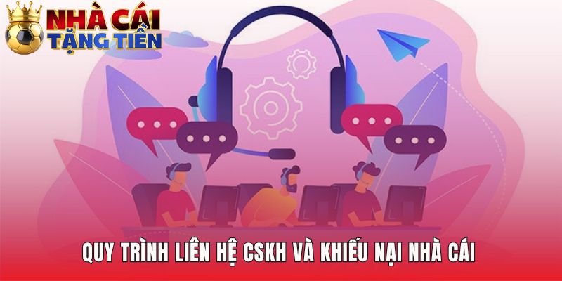 Liên hệ CSKH bài bản với bằng chứng giao dịch rõ ràng