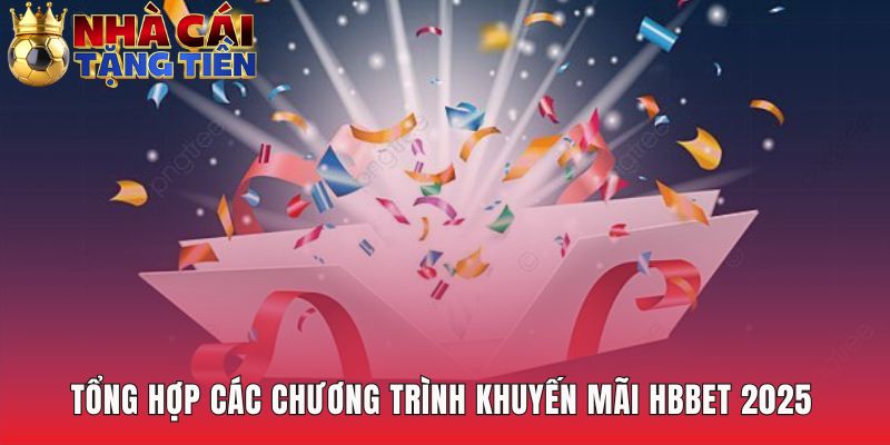 Tổng hợp khuyến mãi HBbet ưu đãi đa dạng cho mọi người chơi
