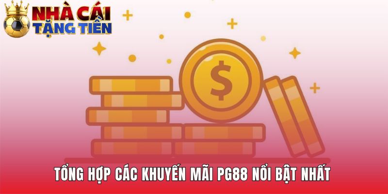 Tổng hợp khuyến mãi PG88 thiết kế cho mọi người chơi