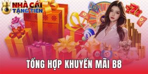 Tổng Hợp Khuyến Mãi B8