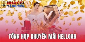 Tổng Hợp Khuyến Mãi Hello88