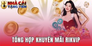 Tổng Hợp Khuyến Mãi RIKVIP