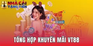 tổng hợp khuyến mãi VT88